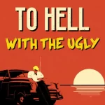 To Hell With The Ugly icon